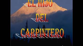 VOL 4 EL HIJO DEL CARPINTERO [upl. by Chouest]