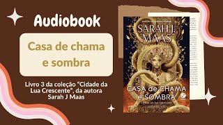 CASA DE CHAMA E SOMBRA Audiobook – Cap 81 a 90 – Crescent city Vol 3  Sarah J Maas [upl. by Atiuqad]