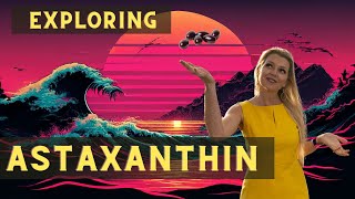 Exploring Astaxanthin Health Benefits and Longevity Properties [upl. by Haidebez]