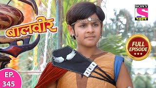 Baalveer  Full Episode  Episode 345  5th April 2021 [upl. by Feodor]