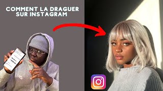 COMMENT DRAGUER SUR INSTAGRAM  et la rendre accro [upl. by Tterej861]