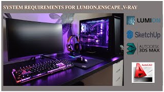 System Requirement specification for LUMION 12 V RAY amp ENSCAPE  PC Build for 3D [upl. by Ronacin]