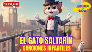 El Gato Saltarín 🐱✨Las mejores canciones INFANTILES🎶👶👧cancionesinfantiles músicainfantil [upl. by Zeitler]