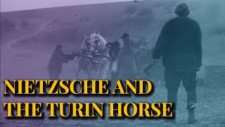 Understanding Nietzsche’s Connection to The Turin Horse [upl. by Ajiam]