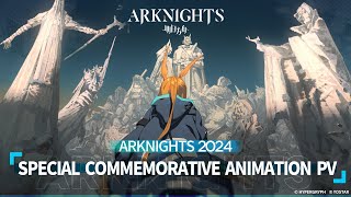 Arknights 2024 Special Commemorative Animation PV [upl. by Cirone]