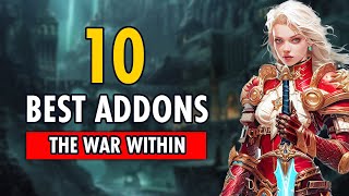 The ONLY 10 Addons You NEED For The War Within [upl. by Lucier]