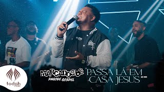 Marcados Pagode Gospel  Passa Lá Em Casa Jesus Cover [upl. by Newton839]