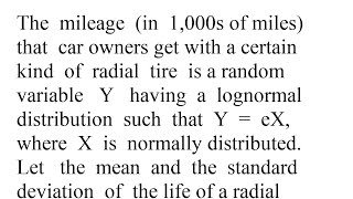 The mileage in 1 000s of miles that car owners get with a certain kind of radial tire is a random [upl. by Ylro]