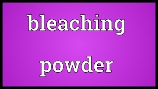 Bleaching powder Meaning [upl. by Idoj]