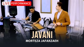 Morteza Jafarzadeh  Javani  OFFICIAL LIVE VIDEO مرتضی جعفرزاده  ویدئو اجرای زنده جوانی [upl. by Bouchard380]