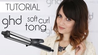 TUTORIAL GHD SOFT CURL TONG [upl. by Townsend]