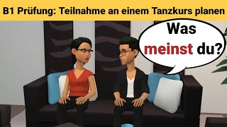 Mündliche Prüfung deutsch B1  Gemeinsam etwas planenDialog sprechen Teil 3 tanzen lernen [upl. by Budge]