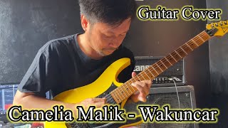 Camelia Malik  Wakuncar Gitar Cover Andy Graads [upl. by Annoyik254]