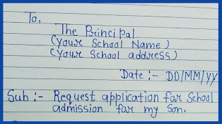 Write an Application to the Principal for Child Admission in SchoolHow to Application Writing [upl. by Aralc]