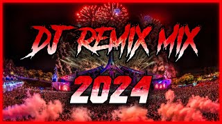 DJ REMIX 2024  Remixes amp Mashups of Popular Songs 2024  DJ Remix Club Music Dance Party Mix 2024 🥳 [upl. by Avera944]