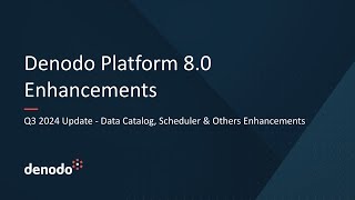 Denodo Platform 8 0 Q3 2024 Update  Others [upl. by Ettelocin]