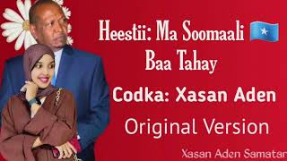 Xasan Aden Samatar Heestii  Ma Soomaali Baa Tahay 🇸🇴  Original Version [upl. by Nyre]