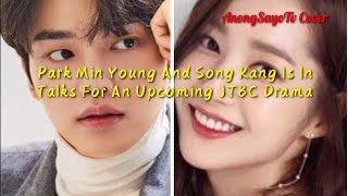 Park Min Young And Song Kang Is In Talks For An Upcoming JTBC Drama  AnongSayoTv Cover [upl. by Halima]