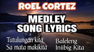 ROEL CORTEZ Medley  Song Lyrics  Cover by TJ [upl. by Hadley478]