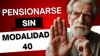 PENSIONARSE SIN MODALIDAD 40 [upl. by Shawnee]