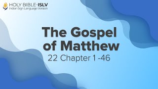 Matthew Chapter 22  Holy Bible  Indian Sign Language Version ISLV [upl. by Uhthna719]