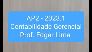 AP2  Contabilidade Gerencial  20231 [upl. by Dorkus972]