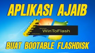 Cara Buat Bootable USB Flashdisk Menggunakan Aplikasi WinToFlas di Windows [upl. by Hauck]