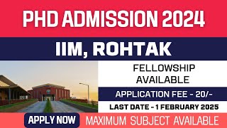 New PhD Admission 2024  Indian Institute of Management  IIM Rohtak  Fellowship  Apply Now [upl. by Trudie]