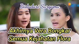 CUPLIKAN BIDADARI SURGAMU MALAM INI EPISODE 312 AKHIRNYA VERA BONGKAR SEMUA KEJAHATAN FLORA [upl. by Eniron]