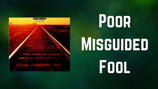 Starsailor  Poor Misguided Fool Lyrics [upl. by Conlon]