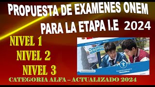 ✅🔺🔺✅ EXAMENES ONEM ETAPA IE  2024  POR NIVELES PROPUESTA [upl. by Baggott]