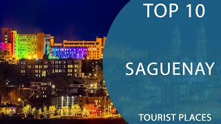 Top 10 Best Tourist Places to Visit in Saguenay Québec  Canada  English [upl. by Vel]