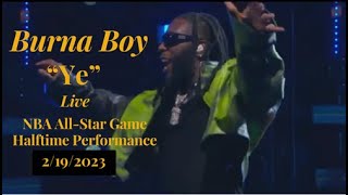 Burna Boy “Ye” Live at NBA AllStar Game 2192023 [upl. by Enirahtac293]