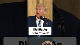 Was there a quid pro quo between Trump and Big Ag [upl. by Tirrag]