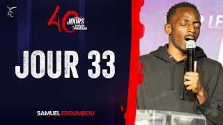 40 JOURS DE JEÛNE ET PRIÈRES  JOUR 33  SOIR  Samuel EBOUMBOU [upl. by Tippets866]