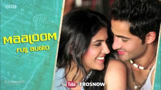 Maaloom Full Audio Song  Lekar Hum Deewana Dil  Armaan Jain amp Deeksha Seth [upl. by Goldy]