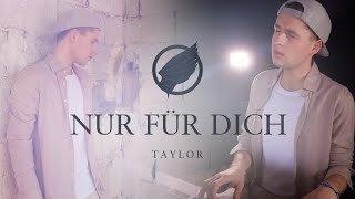 TAYLOR  Nur für Dich Musikvideo [upl. by Nivre31]