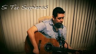 Si Tu Supieras Alejandro Fernandez  Sergio Serrano cover [upl. by Silisav612]