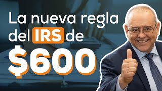 🚨 ¡Nueva Regla del IRS Reporte Obligatorio de 600 en Forma 1099K 🚨 Ep 995 [upl. by Sihon]