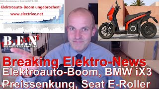 Breaking ElektroNews ElektroautoBoom ungebrochen BMW iX3 Preissenkung Seat ElektroRoller 😮 [upl. by Livvie]