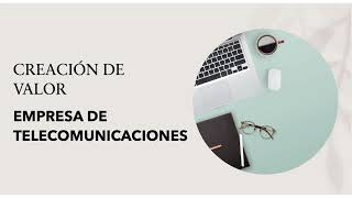 Creación de valor  Empresa de telecomunicaciones  Curso Principios Gerenciales [upl. by Dralliw]