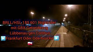 BRLLHSL 185 601 🦇 mit GBX Getreidezug Lübbenau gen 🇵🇱 [upl. by Okire]