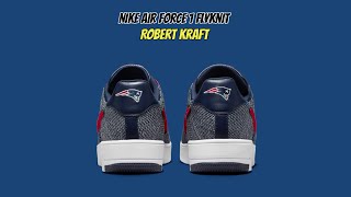 Nike Air Force 1 Flyknit Robert Kraft [upl. by Eilac]