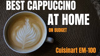 How To Make A Perfect Cappuccino At Home  Cuisinart EM100 [upl. by Ettennil666]