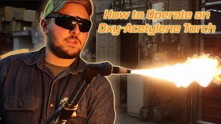 How to Operate an OxyAcetylene Torch [upl. by Enoval]