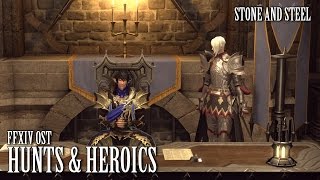 FFXIV OST Heavensward Hunt amp Heroic Moments Theme  Stone and Steel [upl. by Annirak]