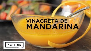 Vinagreta de Ades mandarina con un toque de té verde  ActitudFEM [upl. by Josy844]