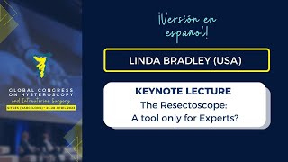 GCH2023  The Resectoscope A tool only for Experts  Keynote Lecture by Linda Bradley ESP [upl. by Hennahane]