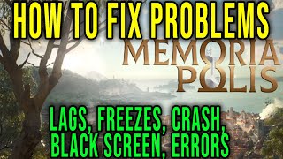 HOW TO FIX LAGS FREEZES CRASH BLACK SCREEN ERRORS  MEMORIAPOLIS [upl. by Wallis799]