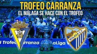 Cádiz CF 12 Málaga CF  El Málaga gana el Trofeo Carranza [upl. by Ellahcim]